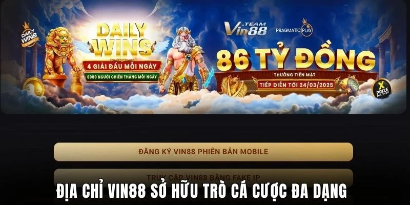 Địa chỉ VIN88 sở hữu trò cá cược đa dạng