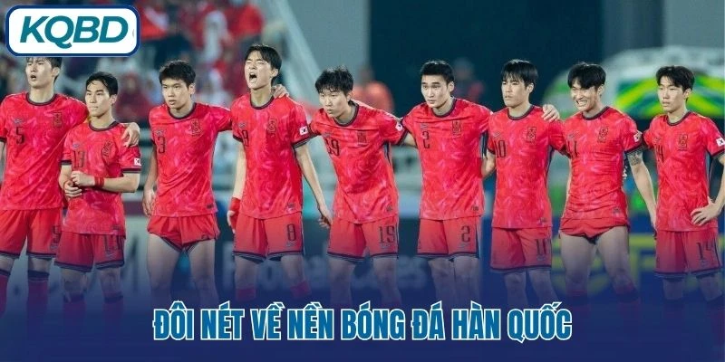 Đôi nét về nền bóng đá Hàn Quốc