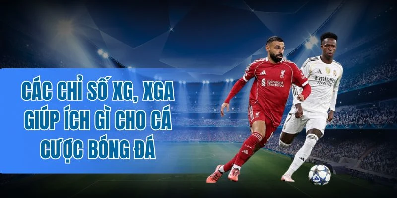 Phân tích xG, xGA để vào kèo rung chuẩn xác