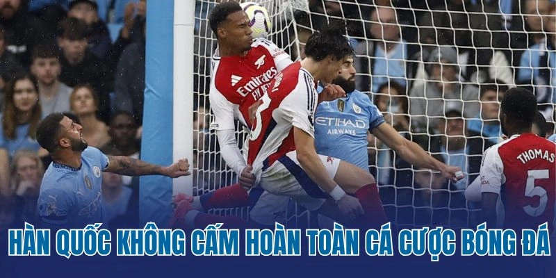 Hàn Quốc không cấm hoàn toàn cá cược bóng đá