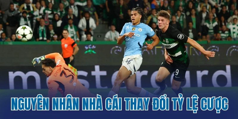 Nguyên nhân nhà cái thay đổi tỷ lệ cược