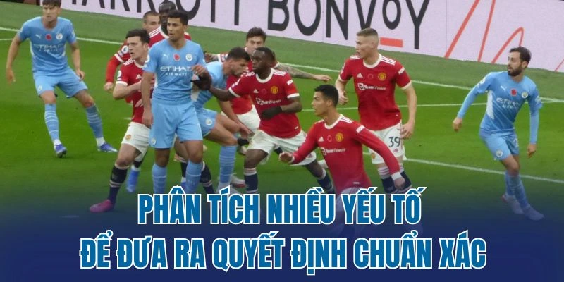 Phân tích nhiều yếu tố để đưa ra quyết định chuẩn xác