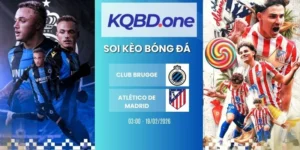 Nhận định soi kèo Club Brugge vs Atlético de Madrid - Cup C1, 19/02/2026